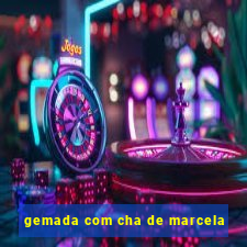 gemada com cha de marcela